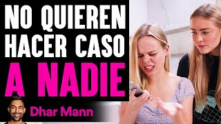 No Quieren Hacer Caso A Nadie | Dhar Mann Studios