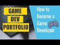 How to make your Game Dev Portfolio - How to become a Game Dev