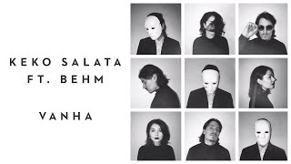 Video thumbnail of "Keko Salata - Vanha (Audio) ft. BEHM"