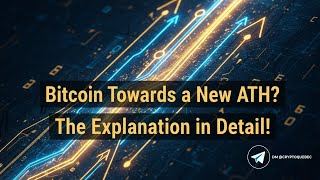 Bitcoin Towards a New ATH? The Explanation in Detail!