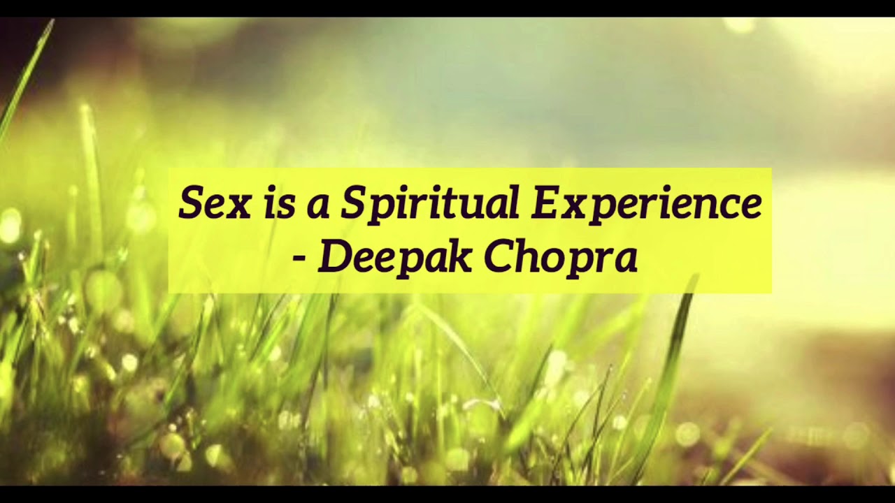 Sex Is A Spiritual Experience Youtube 