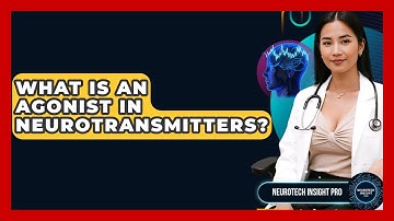 What Is An Agonist In Neurotransmitters? - Neurotech Insight Pro