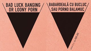 Bad Luck Banging or Loony Porn (Babardeala cu bucluc sau porno balamuc) (2021) | official trailer