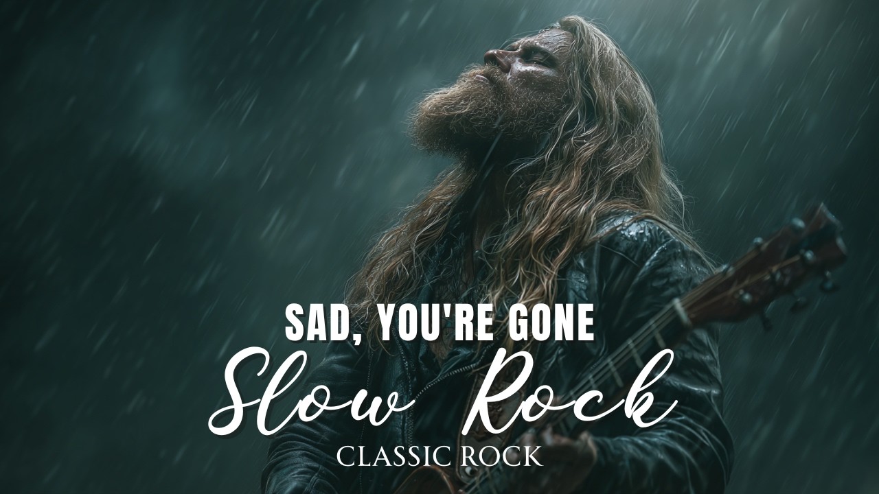 Last Goodbye, Greatest Slow Rock Music – Classic Rock Songs 70s 80s 90s to Relax the Soul 🌿