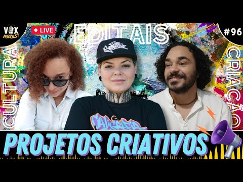 Anna Franthesca X Rogério Peixoto X Bilele | Projetos Criativos Para Editais | Vox Popcast #95