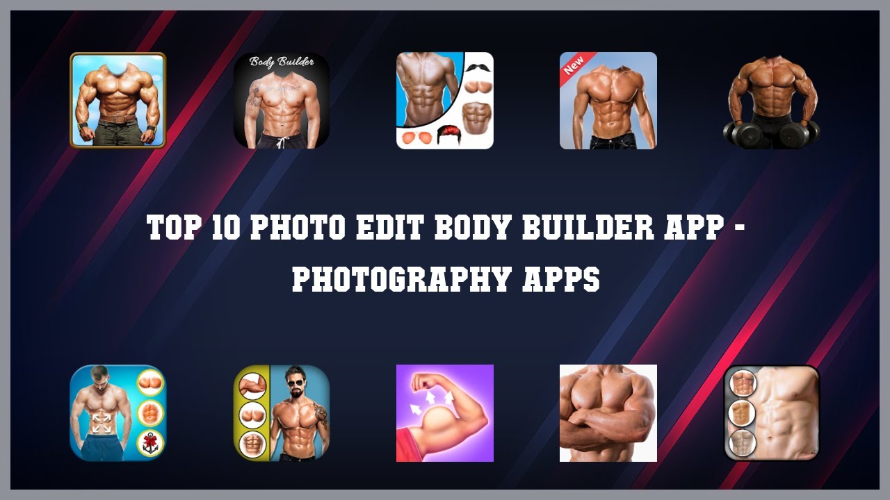 Top 10 Photo Edit Body Builder App Android Apps YouTube