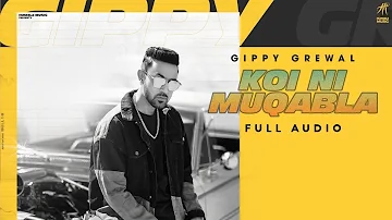 Koi Ni Muqabla (Full Audio) Gippy Grewal | Aman Hayer | Humble Music | New Punjabi Songs 2021 |