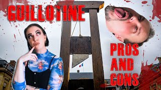 Guillotine: Pros And Cons Guillotine: Pros And Cons