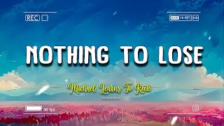 Nothing To Lose - Michael Learns To Rock ( Lyrics   Vietsub )