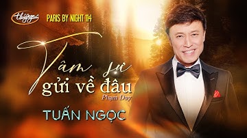 PBN 114 | Tuấn Ngọc - Tâm Sự Gửi Về Đâu