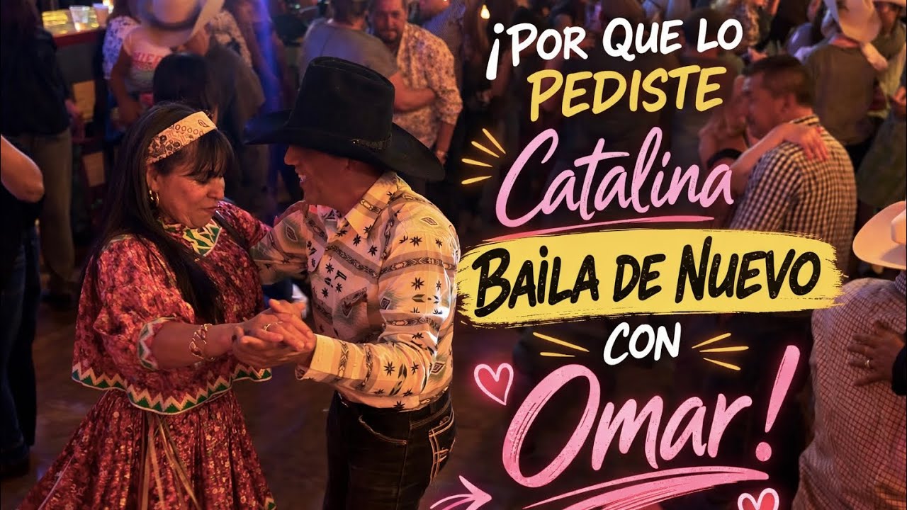 POR QUE LO PEDISTE ! CATALINA BAILA CON OMAR !