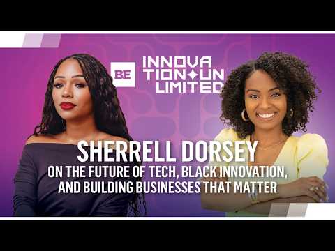 Sherrell Dorsey on Tech, Black Innovation, and Impactful Businesses