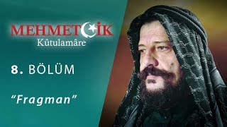 Mehmetçik Kûtulamâre 8.Bölüm Fragman