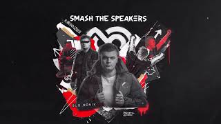 Sub Sonik - Smash The Speakers (Official Audio)