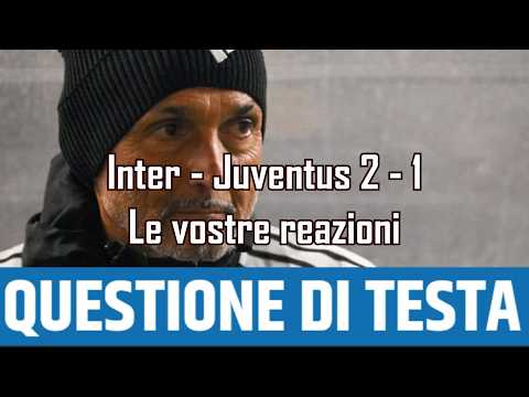 Video Inter - Juventus 2 - 1 Le vostre reazioni
