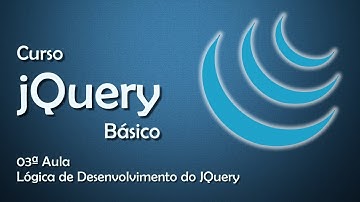 Curso jQuery Básico - Lógica de Desenvolvimento do JQuery #03