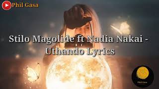 Stilo Magolide - Uthando (Official Lyrics) ft Nadia Nakai