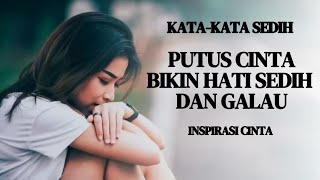Kata-kata putus cinta sedih dan galau menyentuh hati @Inspirasicinta