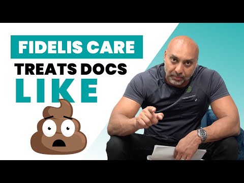 FIDELIS CARE TREATS DOCS LIKE ???!