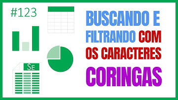 Usando caracteres CORINGAS para buscar e filtrar | SE#123