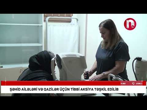 Naxçıvan şəhid ailələri və qazilər üçün tibbi aksiya təşkil edilib