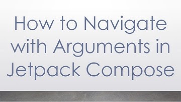 How to Navigate with Arguments in Jetpack Compose