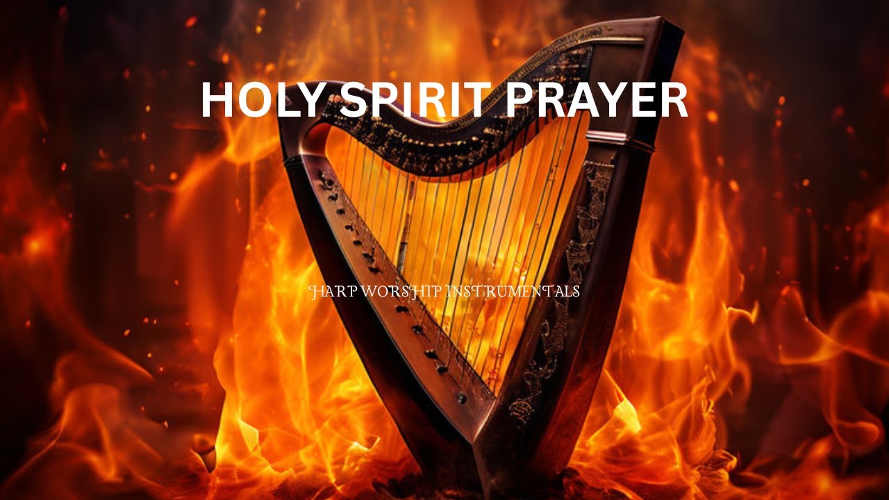 HOLY SPIRIT PRAYER / PROPHETIC HARP WARFARE INSTRUMENTAL / DAVID HARP ...