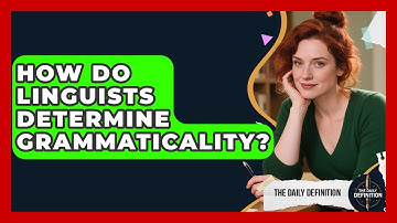 How Do Linguists Determine Grammaticality? - The Daily Definition