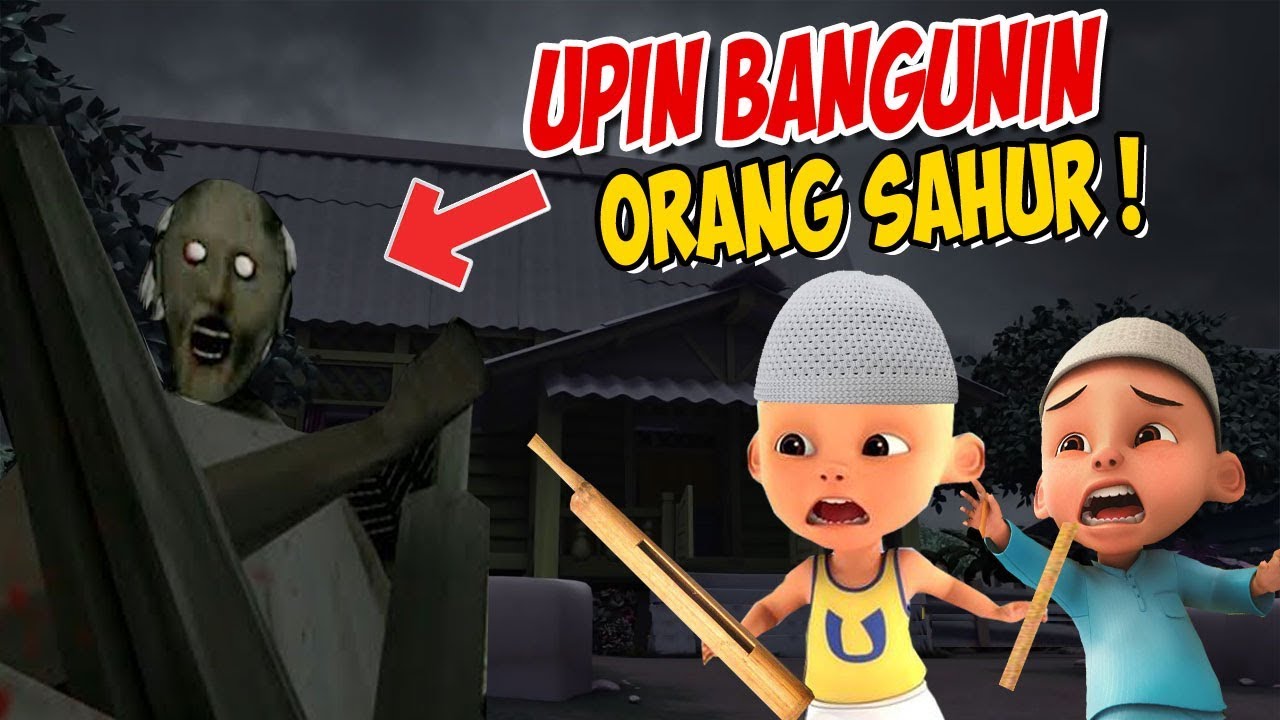 Upin Ipin Bangunin Orang Sahur Ketemu Nenek Granny Ipin Takut Gta Lucu Youtube