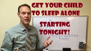Get Your Child To Sleep Alone