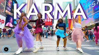 [KPOP IN PUBLIC TIMES SQUARE] BLACKSWAN - KARMA Dance Cover