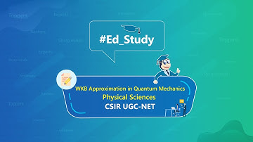 CSIR NET Physical Sciences | Short Trick to Solve WKB Approximation | Eduncle Expert | Krishna Nagar