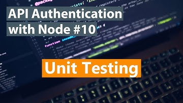 API Authentication with Node Part #10 - Unit Testing