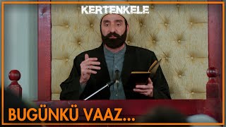 Bugünkü vaaz... - Kertenkele