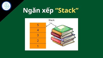 Tìm hiểu cấu trúc dữ liệu Stack "Ngăn xếp" 📚