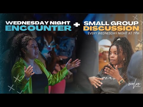 Wednesday Night Encounter | Evolve Church | Kenneth Lock II
