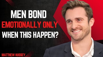 Men Only Get Emotionally Attached, Only If These 7 Things Happen | Matthew Hussey