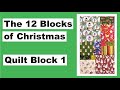 The 12 blocks of christmas  scrappy quilt block 1