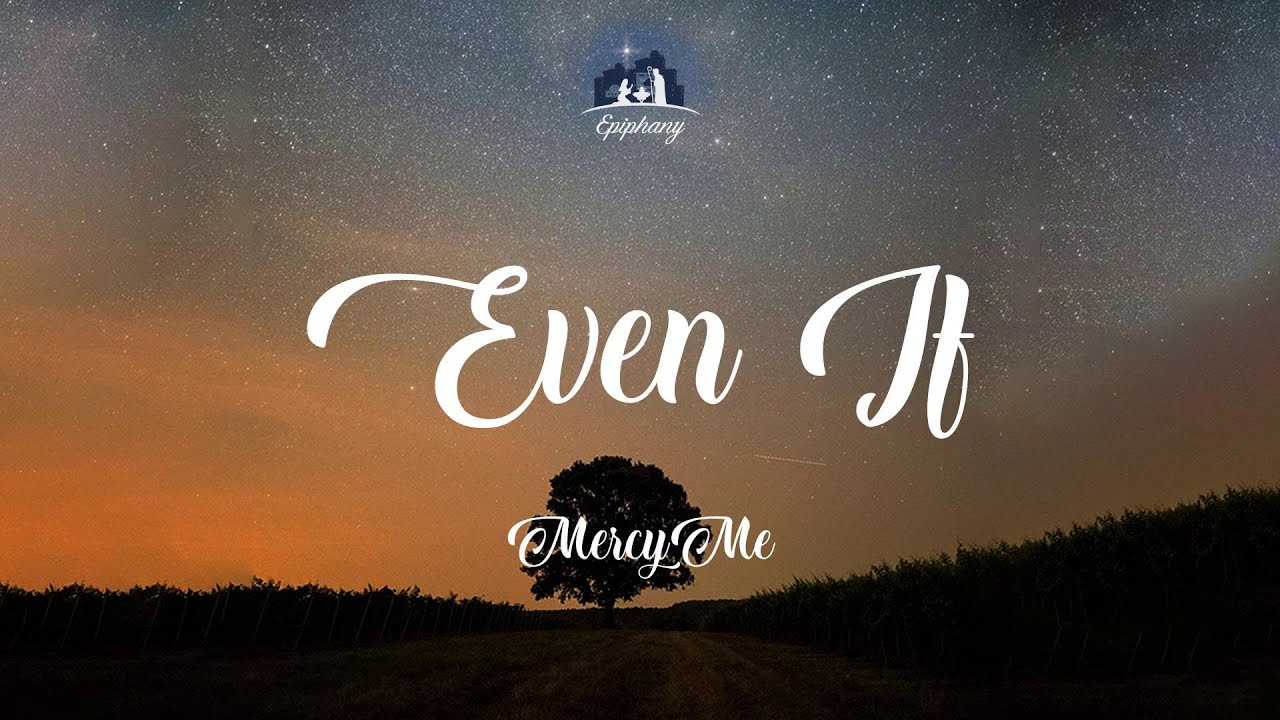Even If MercyMe Lyrics YouTube even-if-mercyme-lyrics-youtube