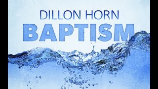 Baptism of Dillon Horn - February 4, 2018