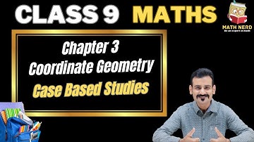 Class 9 CBSE Maths Ch 3 Coordinate Geometry Case Study | Class 9 Maths Chapter 3 Case Based Study