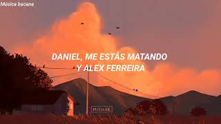 Diez pasos hacia ti//Daniel, me estas matando y Alex Ferreira\\