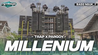 DJ MELODY MILLENIUM TRAP X PARGOY FULL BASS COCOK BUAT KARNAVAL