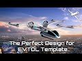 The EVTOL Design Template: The emerging shape of most EVTOL explained