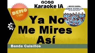 Banda Cuisillos - Ya No Me Mires Así - Karaoke