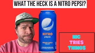 Nitro Pepsi  Nic Tries Things