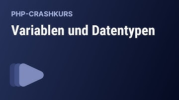PHP Crashkurs: Variablen und Datentypen (3/13)
