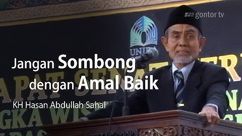 KH Hasan Abdullah Sahal - Jangan Sombong dengan Amal Baik - Tausiyah Kiai Gontor