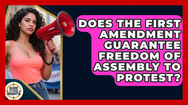 Does the First Amendment Guarantee Freedom of Assembly to Protest? | Guide To Your Rights News