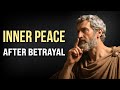 Stoicism Betrayal 5 Ways To Find INNER PEACE After Being Hurt Stoic Philosophy